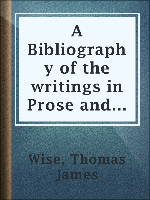 Title details for A Bibliography of the writings in Prose and Verse of George Henry Borrow by Thomas James Wise - Available